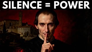 Silence Commands More Respect | Machiavelli's Power Strategy