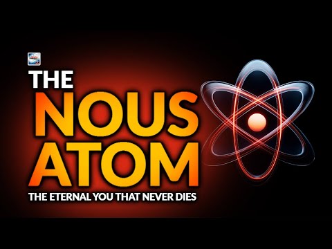 The Nous Atom - The Eternal You That Never Dies