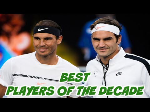 Top 5 ATP Tennis Players of the Decade (2010-2019)