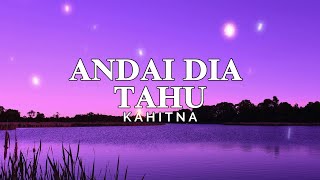 Kahitna - Andai Dia Tahu (Lyric Video)