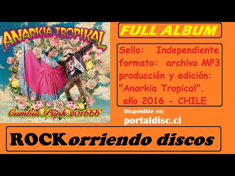 Anarkia Tropikal (Chile): "Cumbia Punk 201666" - FULL ALBUM