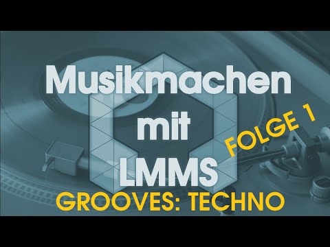 Musikmachen mit LMMS - Grooves: Techno | Folge 1