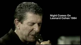 Night Comes On - Leonard Cohen 1984
