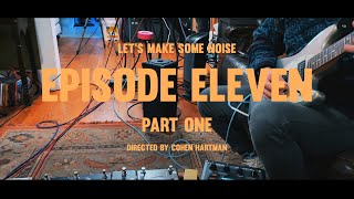 Let's Make Some Noise: Episode 11, Part 1 + Giveaway Round 11