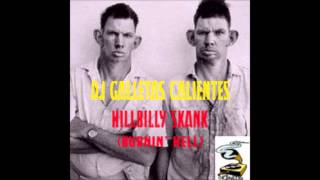 dj gallientes calientes - hillbilly skank (burnin&#39; hell)
