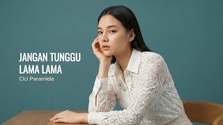 Download lagu Jangan Tunggu Lama Lama - Cici Paramida | Cover by Aini mp3 Download lagu Jangan Tunggu Lama Lama - Cici Paramida | Cover by Aini mp3