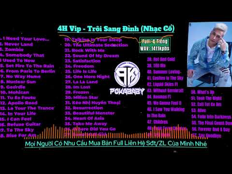DEMO 4H Vip - Trôi Sang Đỉnh (Nhạc Cổ) - DJ PoKaBaBy Mix (LH Zalo : 0981.866.468)