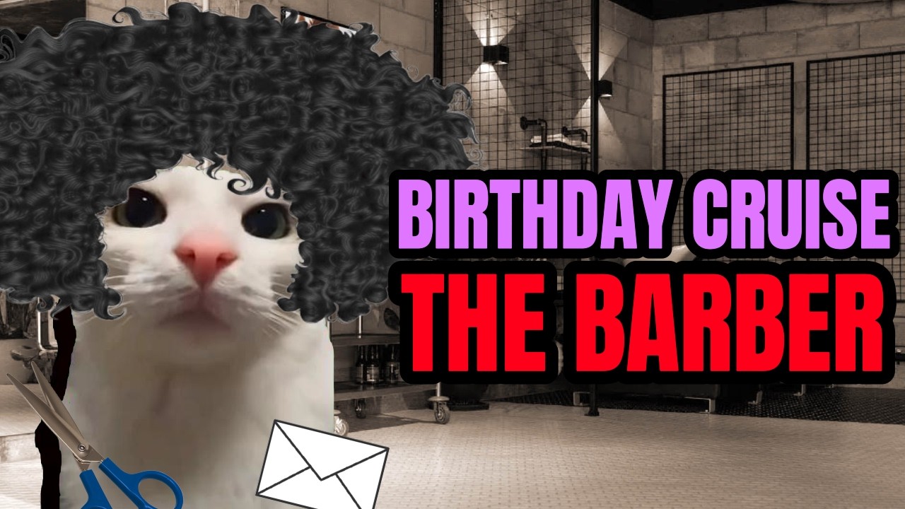 CAT MEMES: THE BARBER | BIRTHDAY CRUISE SPECIALS