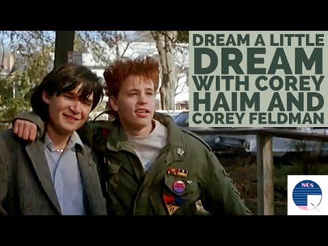 Dream a Little Dream with Corey Haim and Corey Feldman