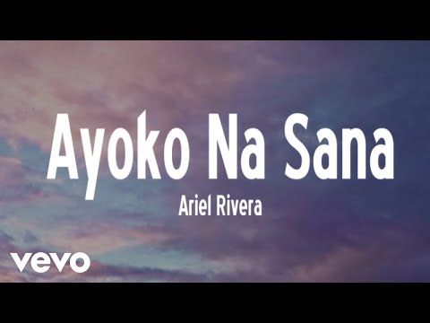 Ayoko Na Sana - Ariel Rivera