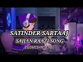 Sajjan Raazi Song | Satinder Sartaaj [Slowed+Reverb] Lofi Music Gaana Factory