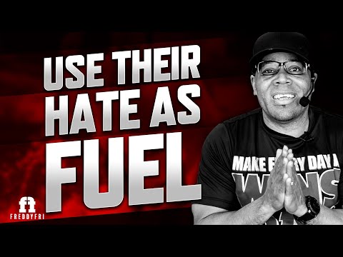 Use Hate As Fuel | Fuel Yourself to Next Level Success| Freddy Fri Motivation