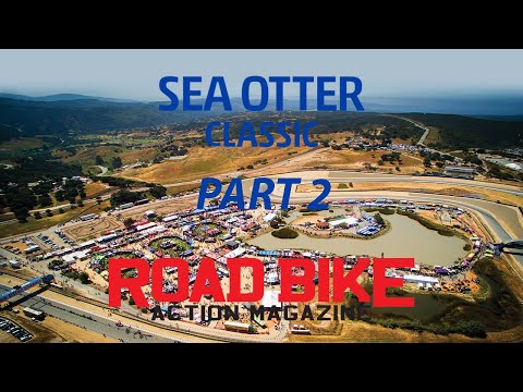 Sea Otter Classic 2021 Recap - Part 2 - Road Bike Action Magazine