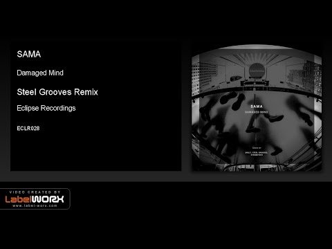 SAMA - Damaged Mind (Steel Grooves Remix) [Eclipse Recordings]