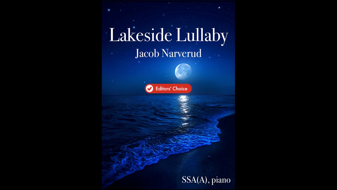 Lakeside Lullaby by Jacob Narverud (SSA or SSAA Choir with Piano)