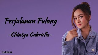 Download lagu Chintya Gabriella - Perjalanan Pulang | Lirik Lagu mp3 Download lagu Chintya Gabriella - Perjalanan Pulang | Lirik Lagu mp3