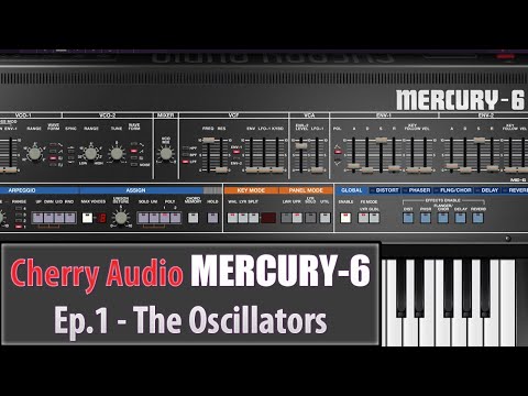 Cherry Audio Mercury-6 Tutorial Ep.1 - The Oscillators