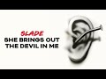 Slade - She Brings Out the Devil in Me (Official Audio)