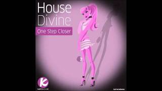 House Divine - One Step Closer (Original Mix) - Kushtee Records