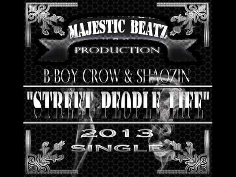 B-Boy Crow & Shaozin - Street People Life (Prod. Majestic Beatz)