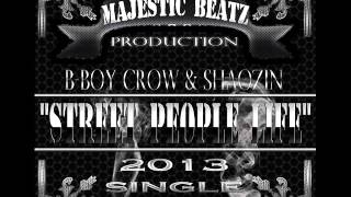 B-Boy Crow & Shaozin - Street People Life (Prod. Majestic Beatz)