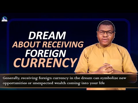 Dreams About Receiving Foreign Currency II Evangelist Joshua Meaning