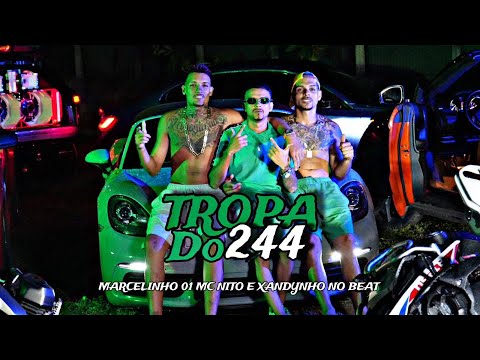 Tropa do 244 - Marcelinho 01, mc nito e xandynho no beat ( vídeo clipe oficial )