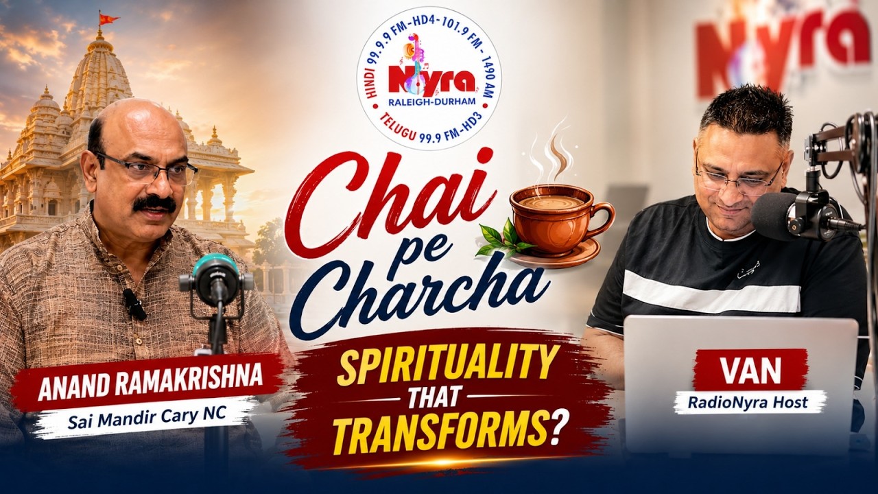 RadioNyra Podcast: Anand Ramakrishna of Sai Mandir Cary on Chai pe Charcha with Van