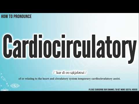 Cardiocirculatory Pronunciation | How to Pronounce (say) Cardiocirculatory CORRECTLY | Meaning