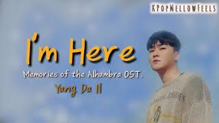 Yang Da Il 양 다 일 &quot;I&#39;m Here&quot; (Han/Rom/Eng) Lyrics| Memories of the Alhamabra OST.