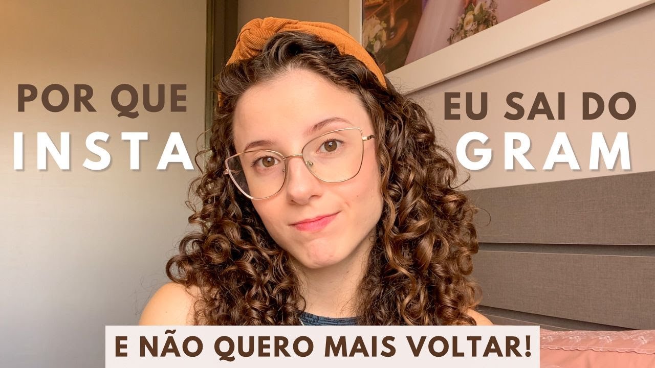 POR QUE EU SAI DO INSTAGRAM? ✨ 5 meses sem redes sociais
