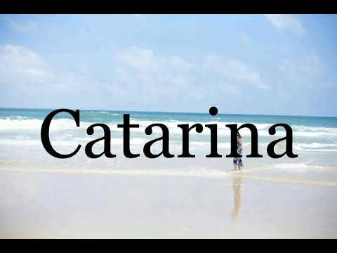 How To Pronounce Catarina🌈🌈🌈🌈🌈🌈Pronunciation Of Catarina