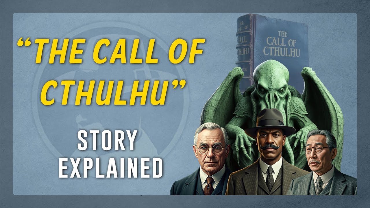 The Call of Cthulhu Explained!