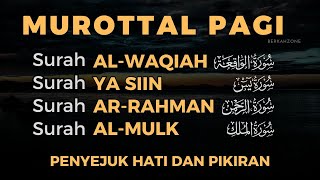 Download lagu Murottal Pagi Pembuka Rezeki Al Quran Merdu | Surah Al Waqiah, Yasin, Ar Rahman, Al Mulk | Alaa Aqel mp3