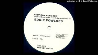 Eddie Fowlkes - T.S.