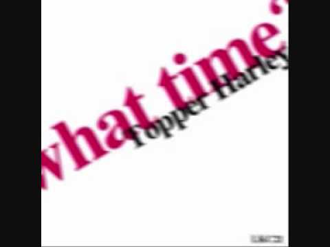 Topper Harley - What time ( sirKris Remix )