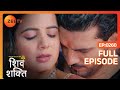 Shiv और Shakti का ROMANCE Pyaar Ka Pehla Adhyaya Shiv Shakti Full Ep 260 Zee Tv
