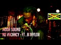 New Reggae Artist Moor Sound - No Vacancy  - Ft A Taylor  .