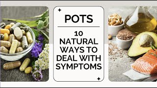 POTS: 10 Natural Remedies for Symptom Relief. Postural Orthostatic Tachycardia Syndrome Dysautonomia