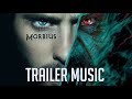 MORBIUS - Final Trailer Music | High Quality
