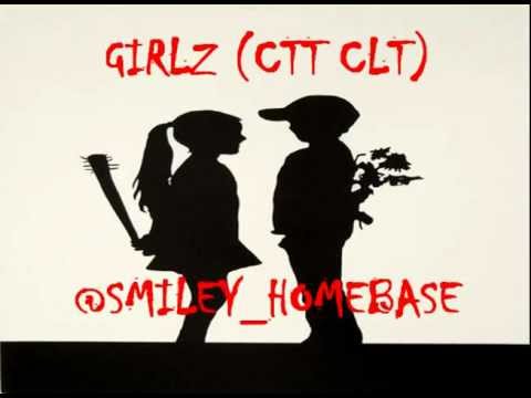 SMILEYTV - GIRLZ ( CTT CLT) @SMILEY_HOMEBASE
