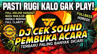 Download lagu [HD MUSIC] DJ CEK SOUND PEMBUKA ACARA | STYLE DANGDUT HOUSE MUSIC -  FULLBASS HOREG 🔊 mp3