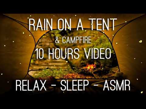 Rain on Tent and Campfire Crackling Near the River ,10 Hrs Video w  Sounds for Relaxation and sleep
