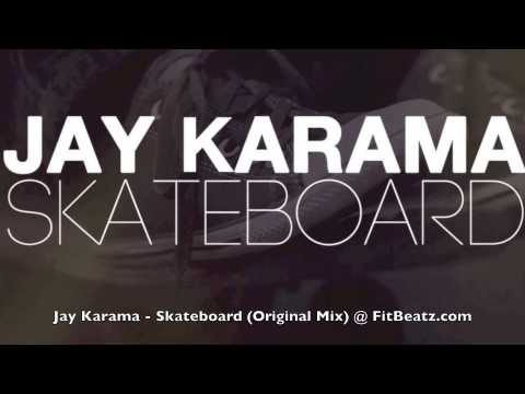 Jay Karama - Skateboard (Original Mix)