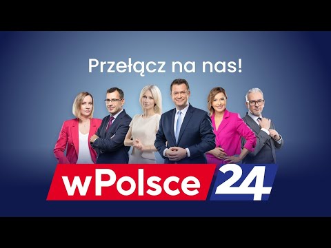 Telewizja wPolsce24 - NA ŻYWO 🔴 wPolsce24.tv