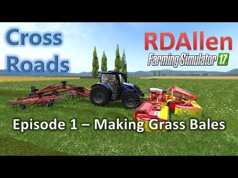 Farming Simulator 17 MP Cross Roads E1 - Making Grass Bales