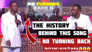 The history behind this song NO TURNING BACK Apostle Arome's song John CW speaking about this trend