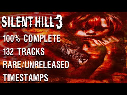 THE 100% SOUNDTRACK [132 TRACKS] | SILENT HILL 3 | COMPLETE OST