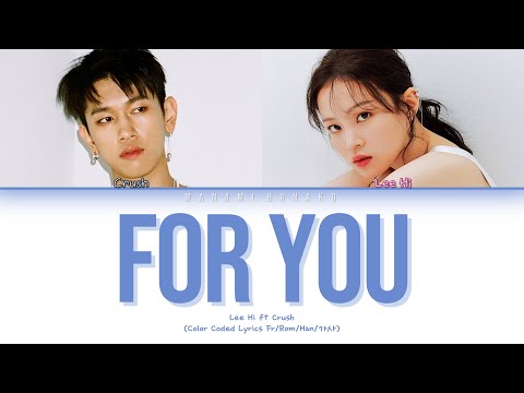 {VOSTFR} LEE HI (이하이) x CRUSH (크러쉬) - 'FOR YOU' (Color Coded Lyrics Français/Rom/Han/가사)
