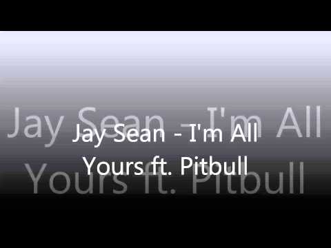 Jay Sean   I'm All Yours ft  Pitbull